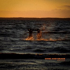 New Single: ‘Wine and Grace’ by Sarah Leanne 🗓